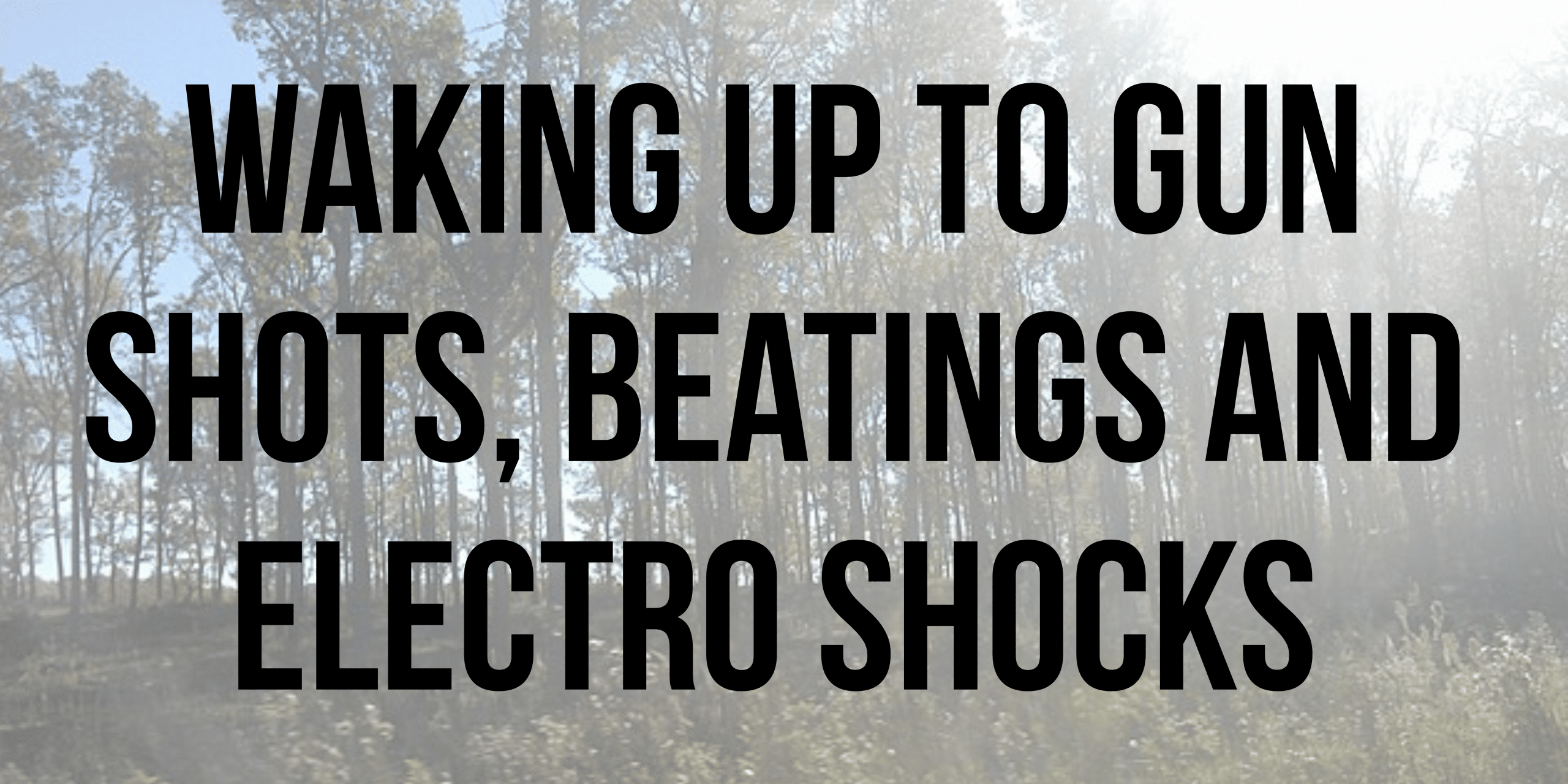 Waking up to gunshots