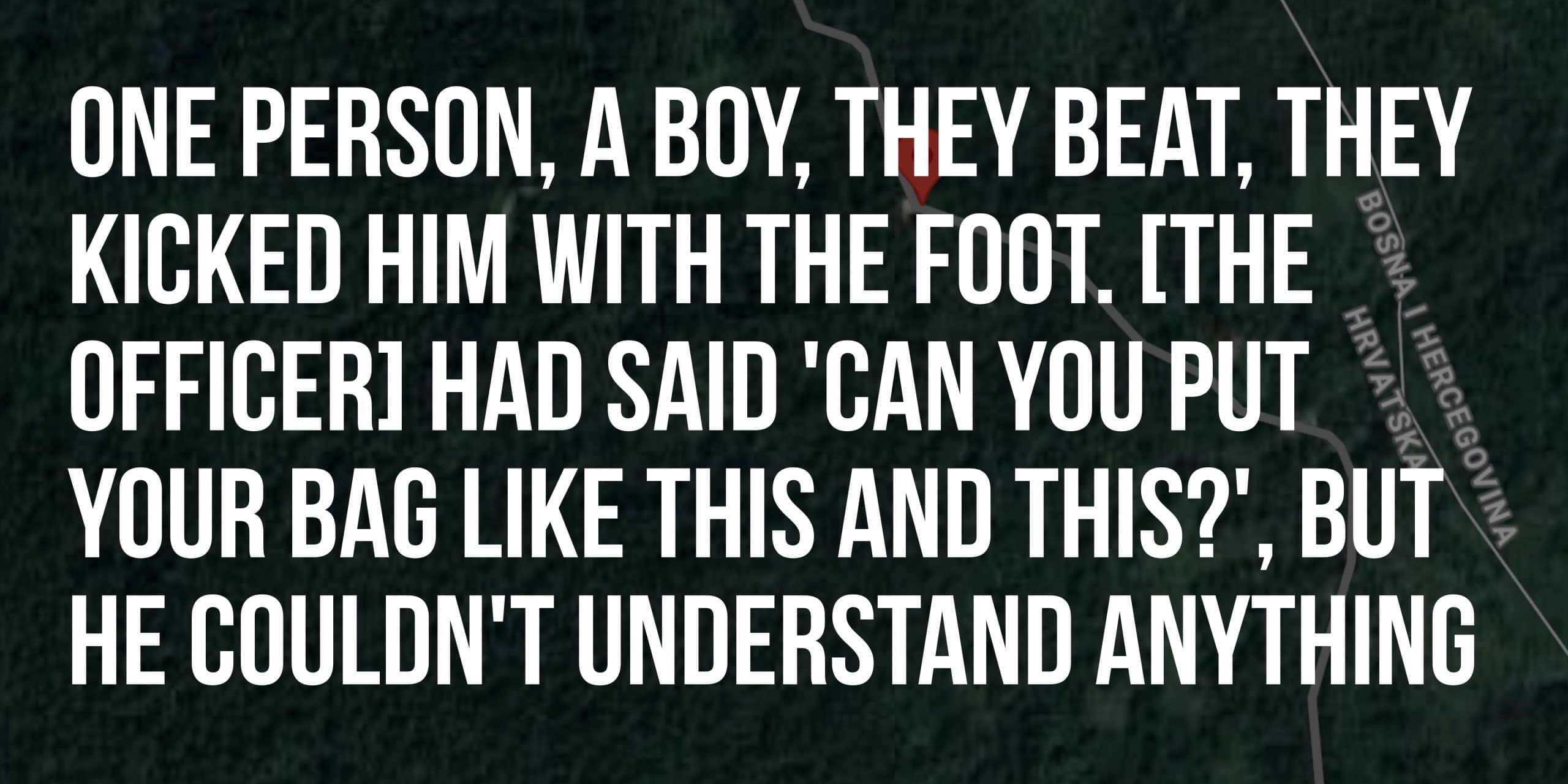 One person, a boy, they beat, they kicked him with the foot