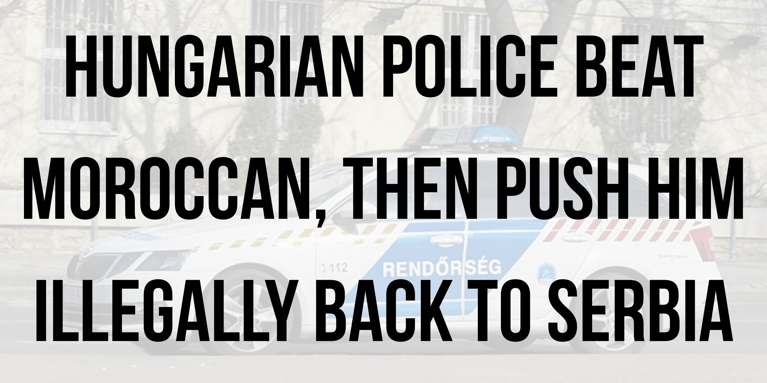 Hungarian police beat Moroccan