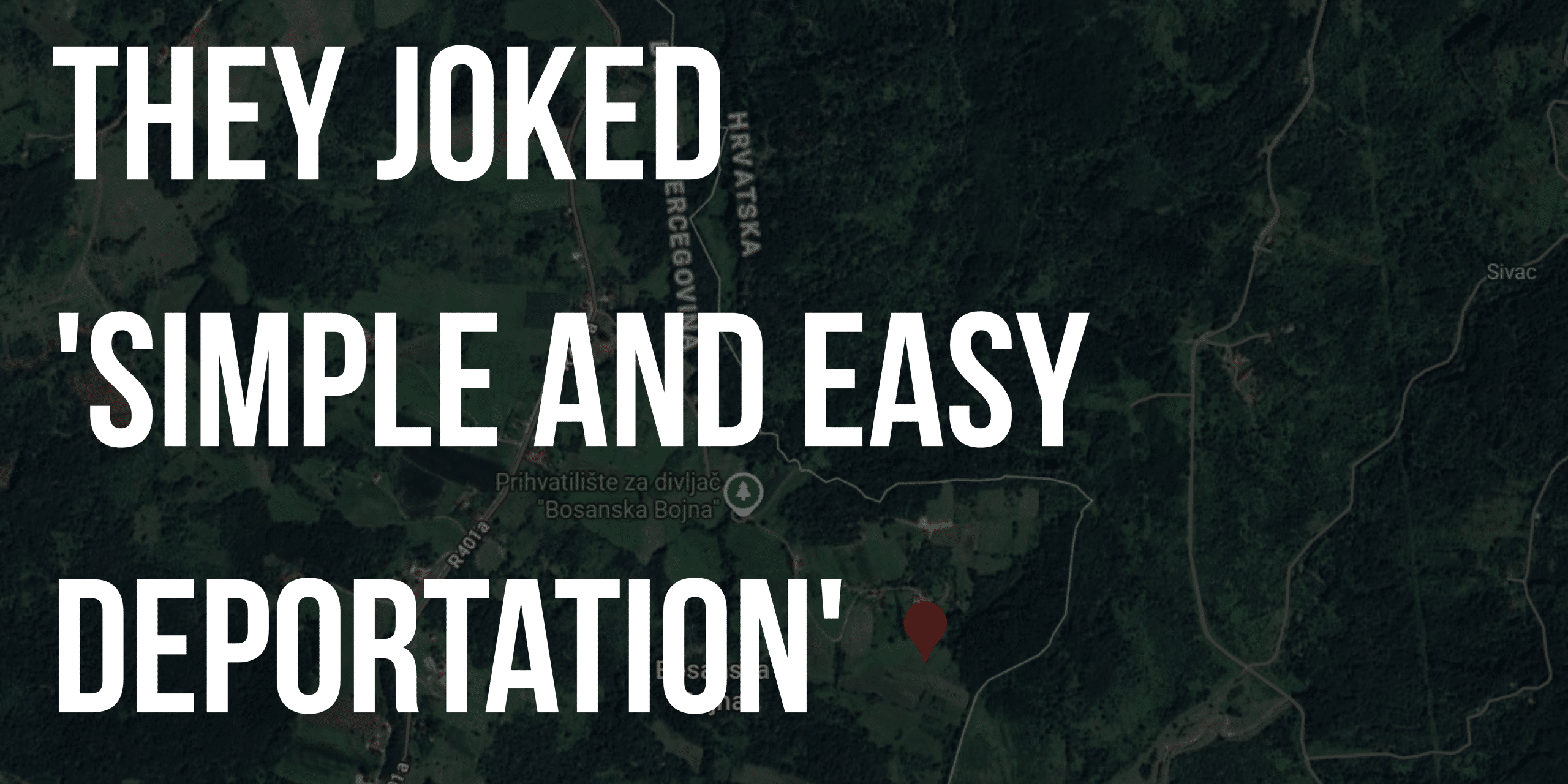 They joked 'simple and easy deportation'