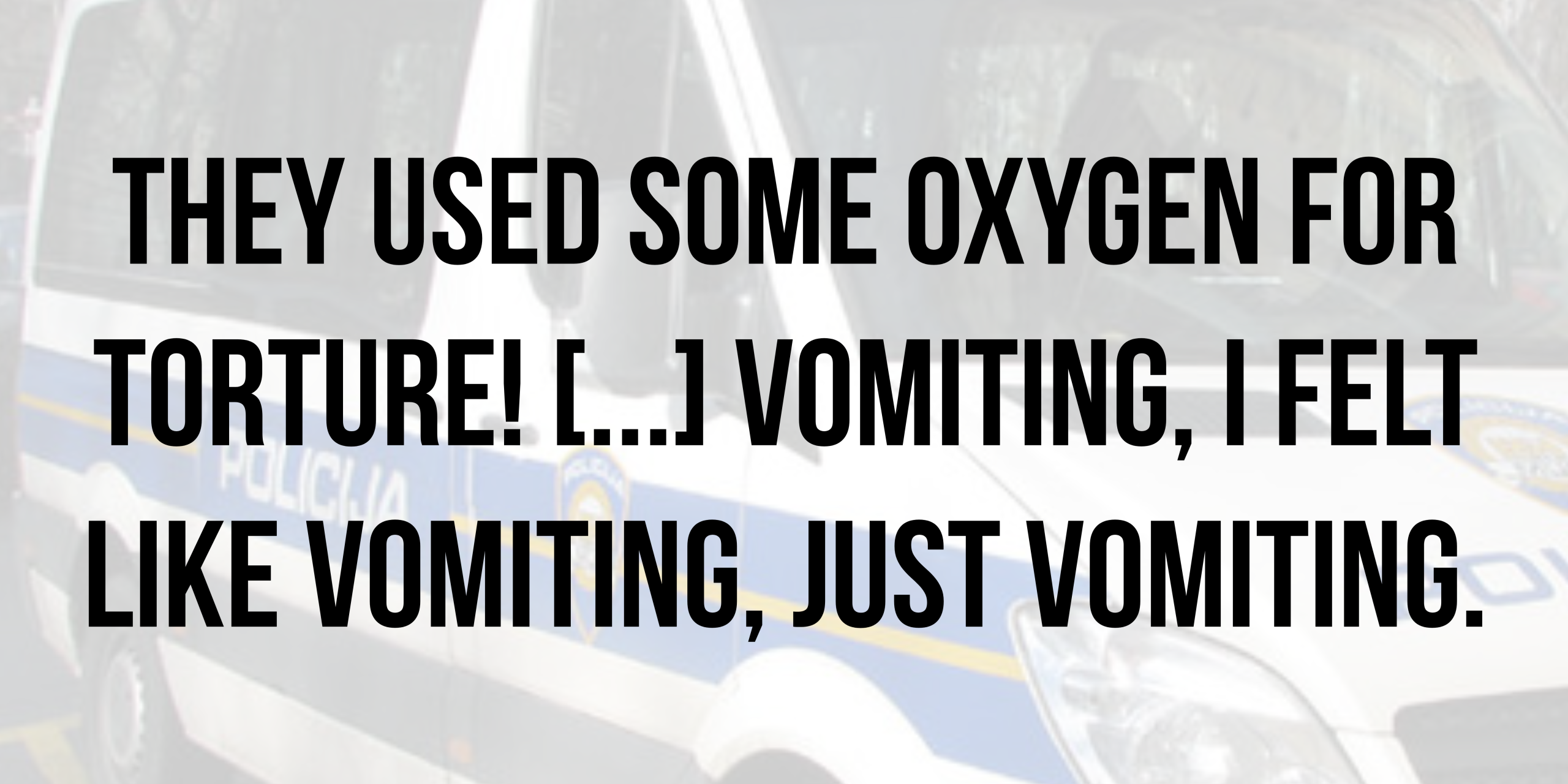 They used some oxygen for torture
