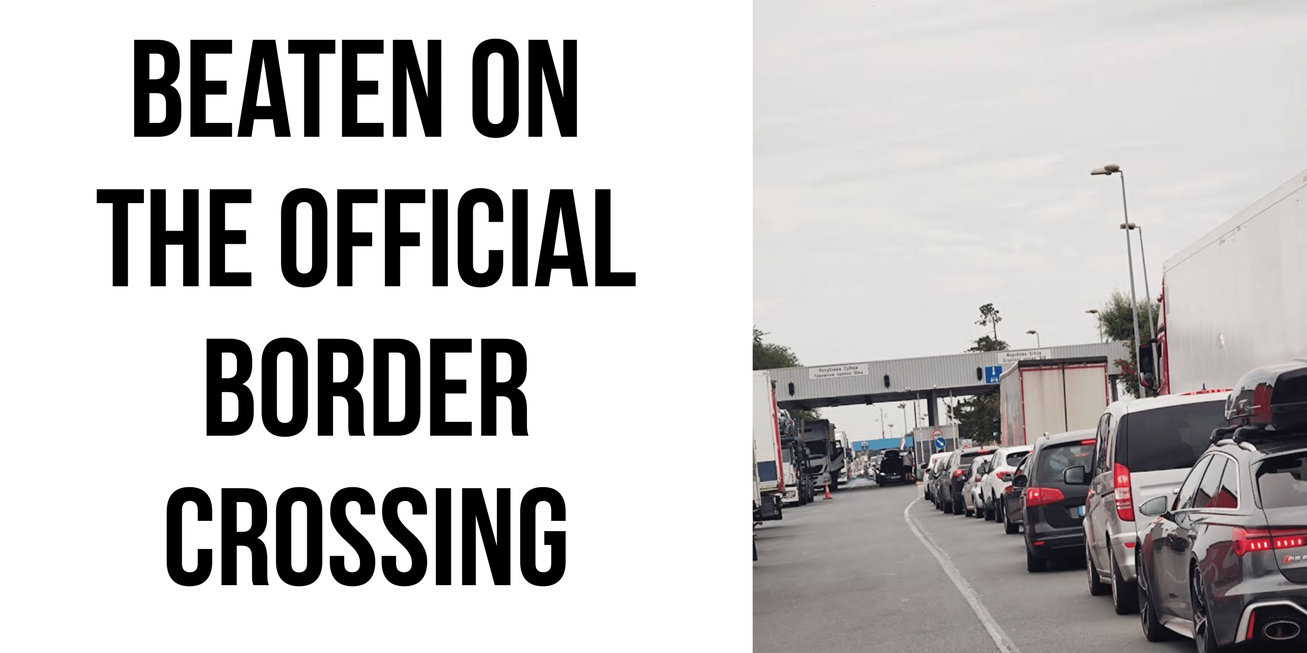 Beaten on the official border crossing