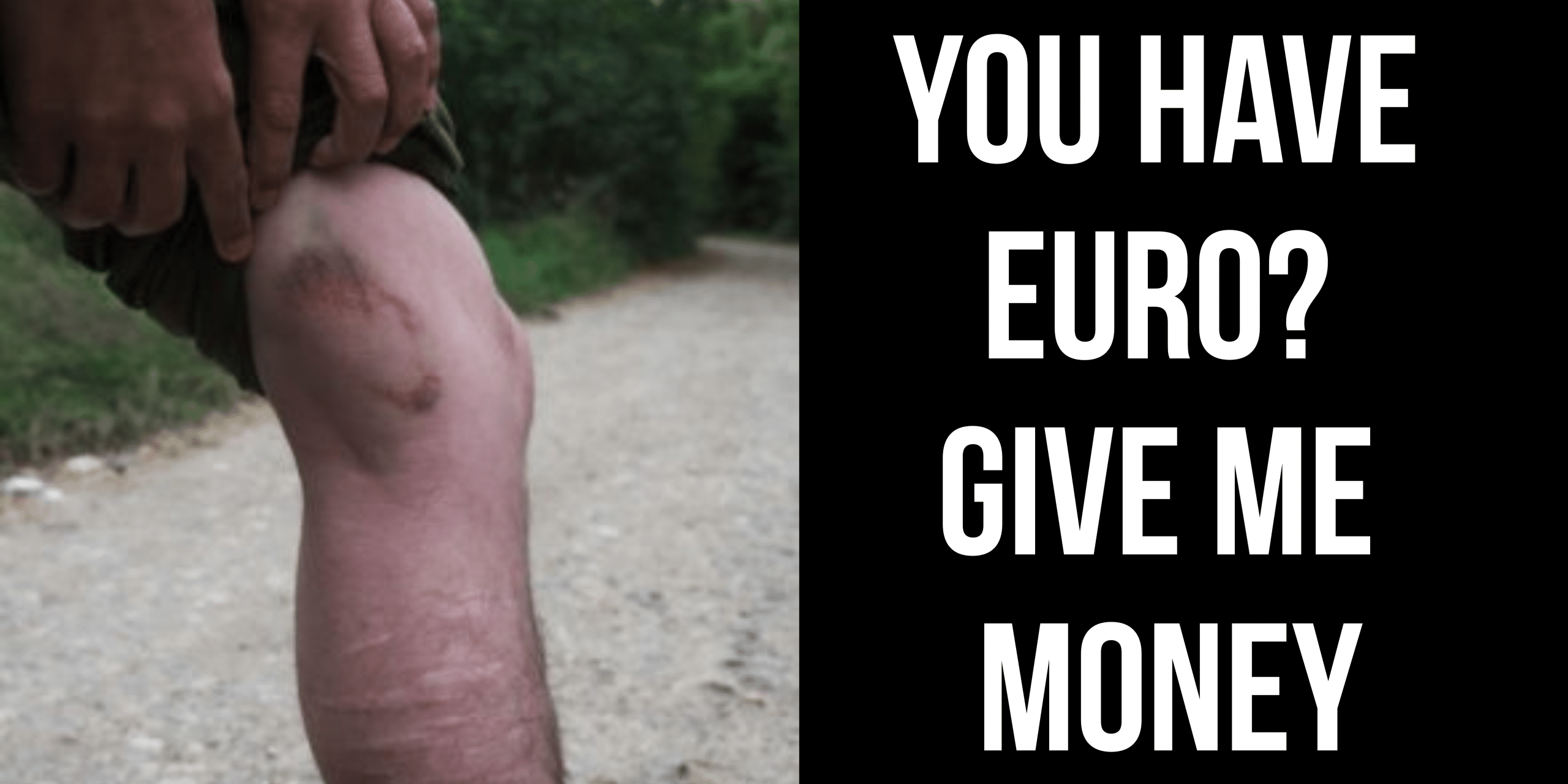 You have Euro? Give me money