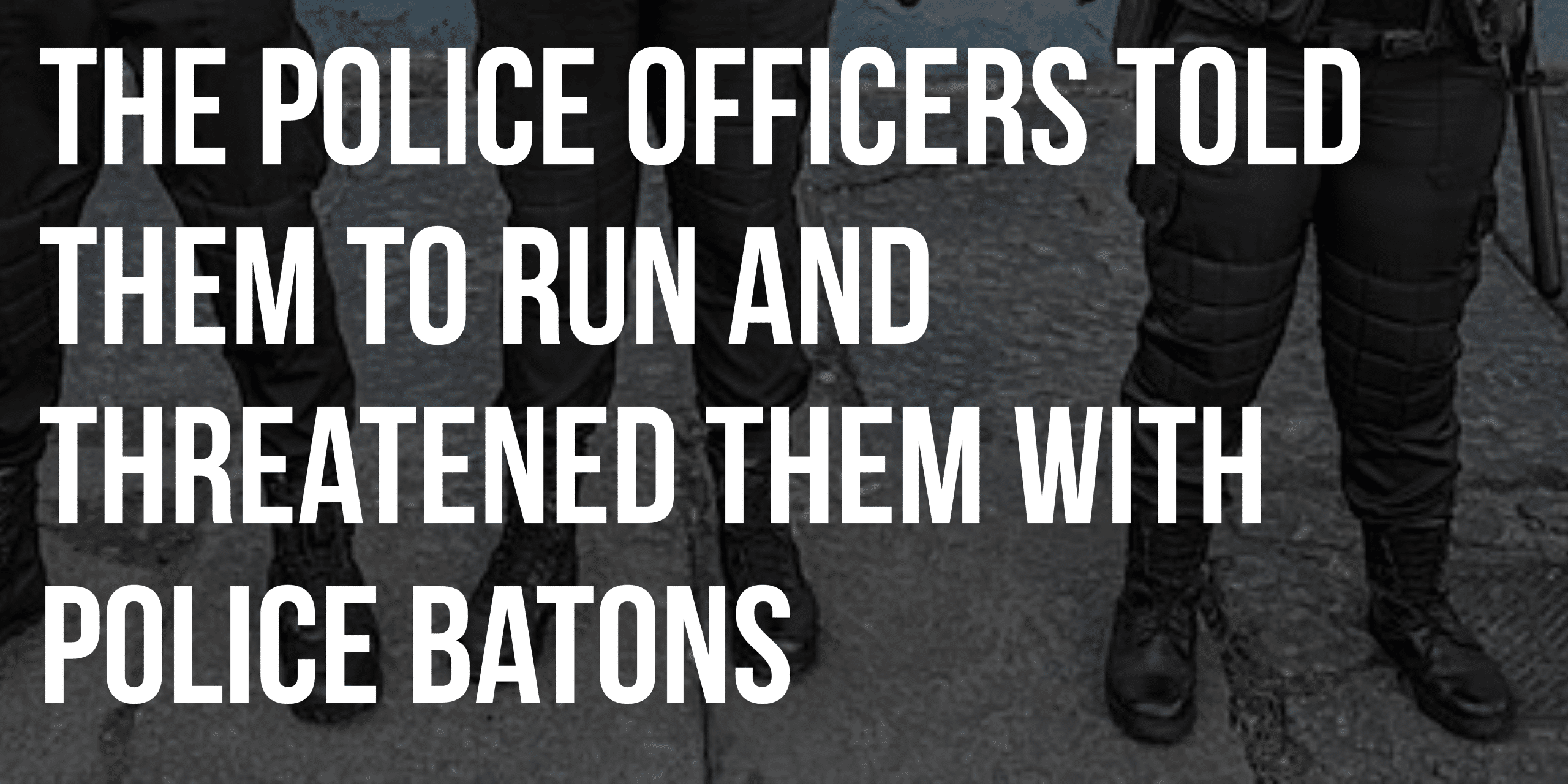 The police officers told them to run